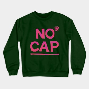 NO CAP Crewneck Sweatshirt